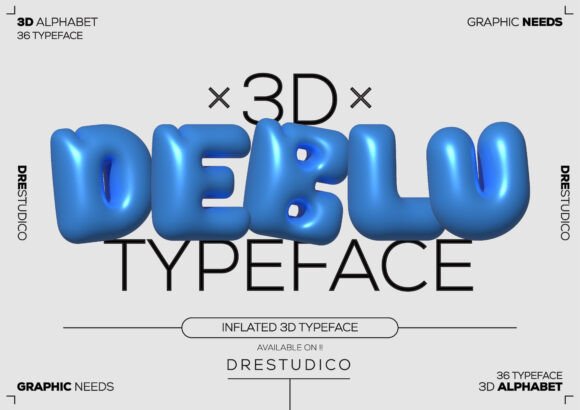 Maximizing Visual Impact with Inflated 3D Bubble Deblu Typeface in Digital and Print Design